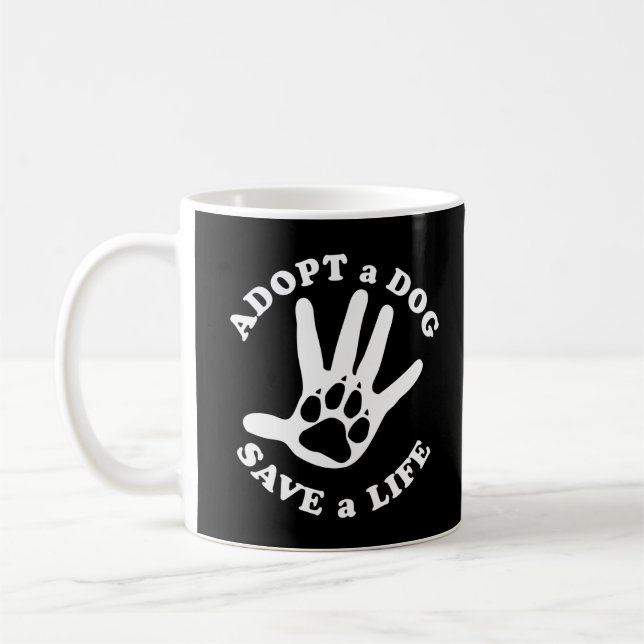 Taza De Café Adoptar un perro salva una vida - Diseñar para los (Izquierda)