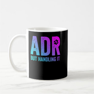 Taza De Café ADR But Handling It Funny Vet Tech