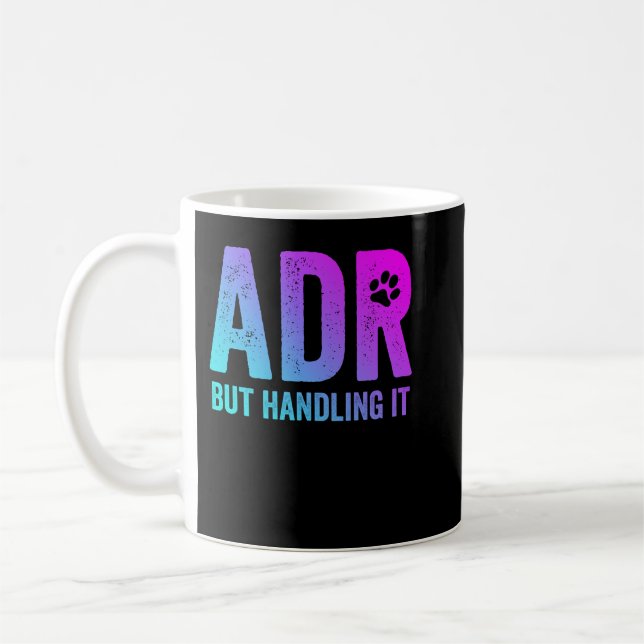 Taza De Café ADR But Handling It Funny Vet Tech (Izquierda)