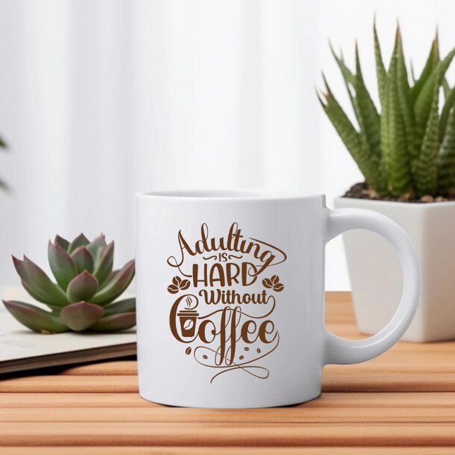 Taza De Café Adultar es difícil sin café (Subido por el creador)