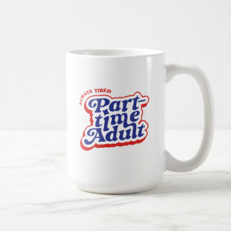 Taza De Café Adulto a tiempo parcial