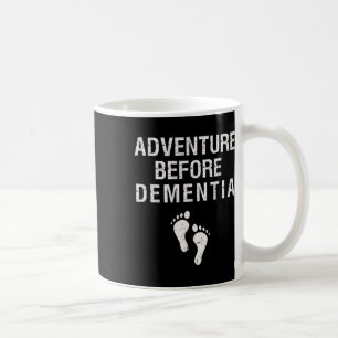 Taza De Café Adventure Before Dementia Fun Wanderlust Travel Re