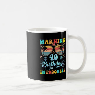 Taza De Café Advertencia Cumpleaños 40 Viaje en Curso Divertido