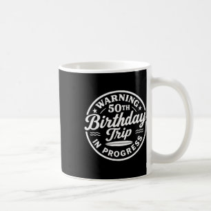 Taza De Café Advertencia Cumpleaños 50 Viaje En Curso Vacacione