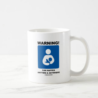 Taza De Café ¡Advertencia! El amamantamiento puede suceder en