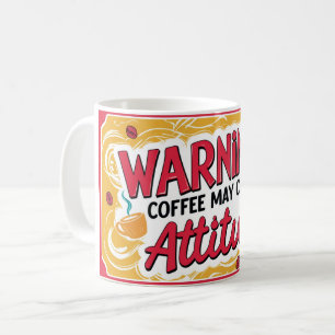 Taza De Café Advertencia: el café puede causar actitud