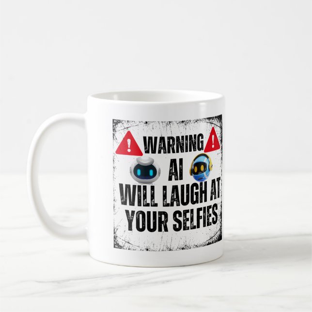 Taza De Café Advertencia: IA se reirá de tus Selfies.w (Izquierda)