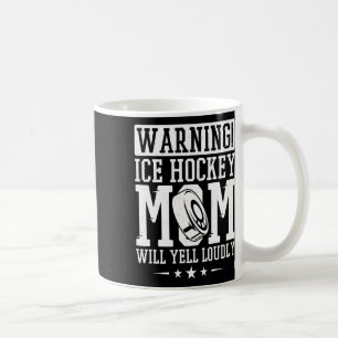 Taza De Café Advertencia Mamá de Hockey sobre Hielo Gritará Fue