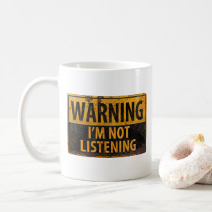Taza De Café ADVERTENCIA NO ESTOY ESCUCHANDO divertido letrero 