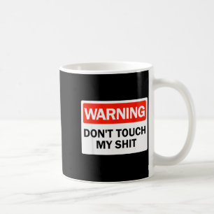Taza De Café Advertencia No Tocar Mis Manos Divertidas Señal de