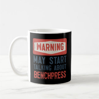 Taza De Café Advertencia Puede Empezar A Hablar De Benchpress