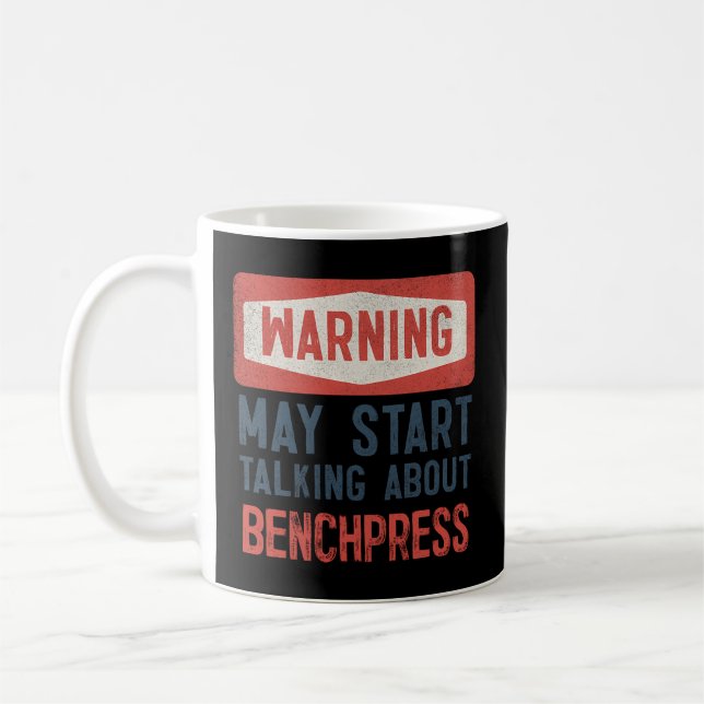 Taza De Café Advertencia Puede Empezar A Hablar De Benchpress (Izquierda)