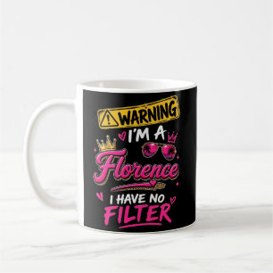 Taza De Café Advertencia Soy Una Florence No Tengo Filtro