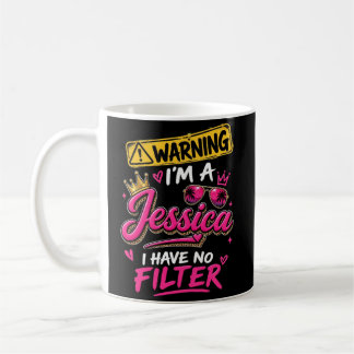 Taza De Café Advertencia Soy Una Jessica No Tengo Filtro