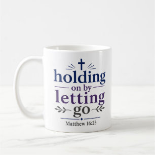 Taza De Café Aferrándose al Soltar Cita Cristiana Inspiradora