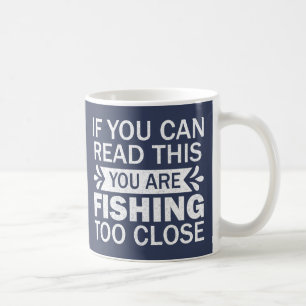 Taza De Café Aficionado de la Pesca Pescando Demasiado Cerca Pe