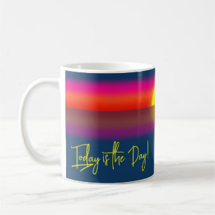 Taza De Café Afirmación del Amanecer Hoy es el Día