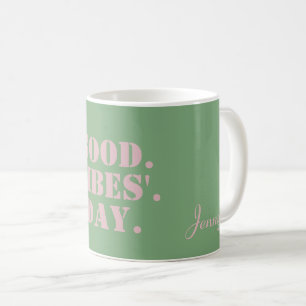Taza De Café Afirmación del día de la sensación del rosa en