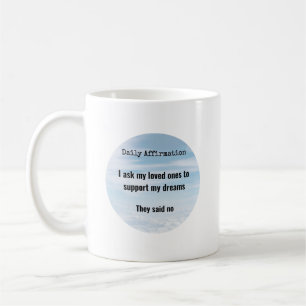 Taza De Café Afirmación diaria, apoyo de seres queridos, humor