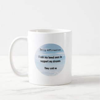 Taza De Café Afirmación diaria, apoyo de seres queridos, humor