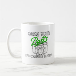 Taza De Café Agarra tus frascos... es temporada de caza