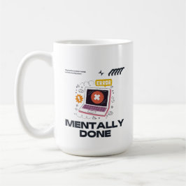 Taza De Café Agotado Mentalmente - Más Allá de la Necesidad de