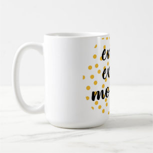 Taza De Café Agradable, feliz, inspirador "Disfruta cada moment
