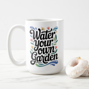 Taza De Café Agua tu propio Jardín Cita Floral Inspiradora