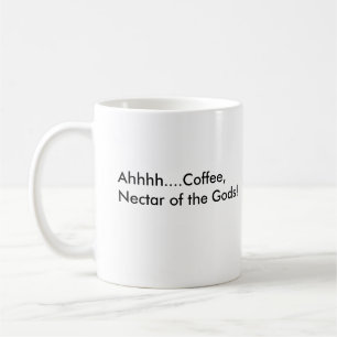 Taza De Café Ahhhh….¡Café, néctar de dioses! , Ahhhh .....