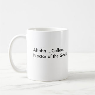 Taza De Café Ahhhh….¡Café, néctar de dioses! , Ahhhh .......