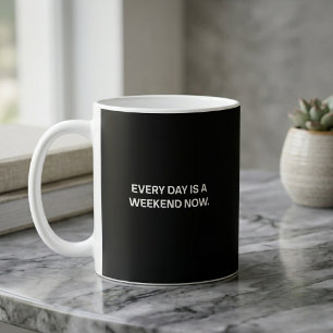 Taza De Café Ahora Cada Día Es Fin De Semana Jubilación