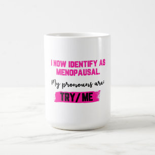 Taza De Café Ahora me identifico como menopáusica. Mis pronombr