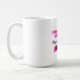 Taza De Café Ahora me identifico como menopáusica. Mis pronombr