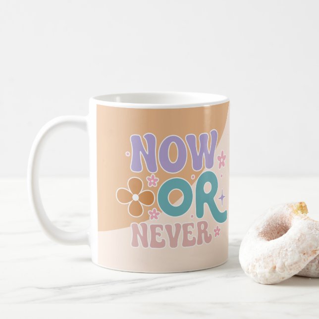 Taza De Café Ahora o nunca | Cita inspiradora (Con donut)