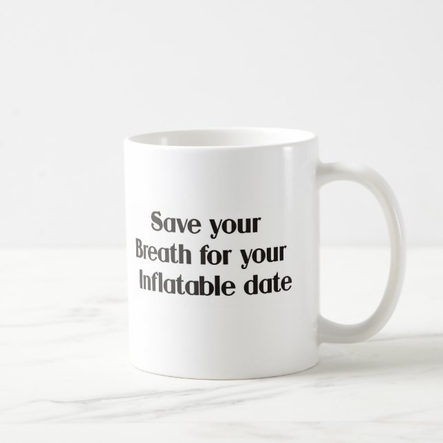 Taza De Café Ahorre su respiración para su fecha inflable (Derecha)