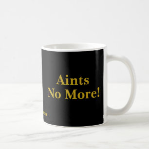 Taza De Café ¡Aints no más!