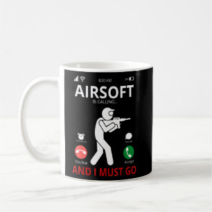 Taza De Café Airsoft Está Llamando Y Debo Ir