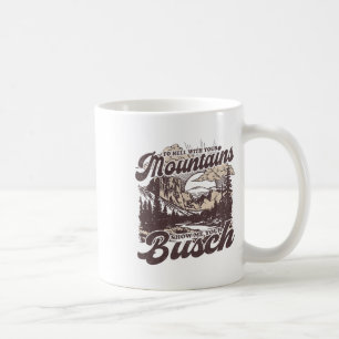 Taza De Café Al infierno con tus montañas Muéstrame tu diversió
