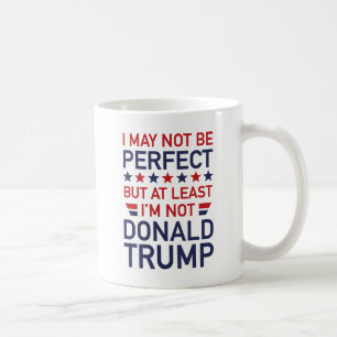 Taza De Café Al menos no soy Donald Trump