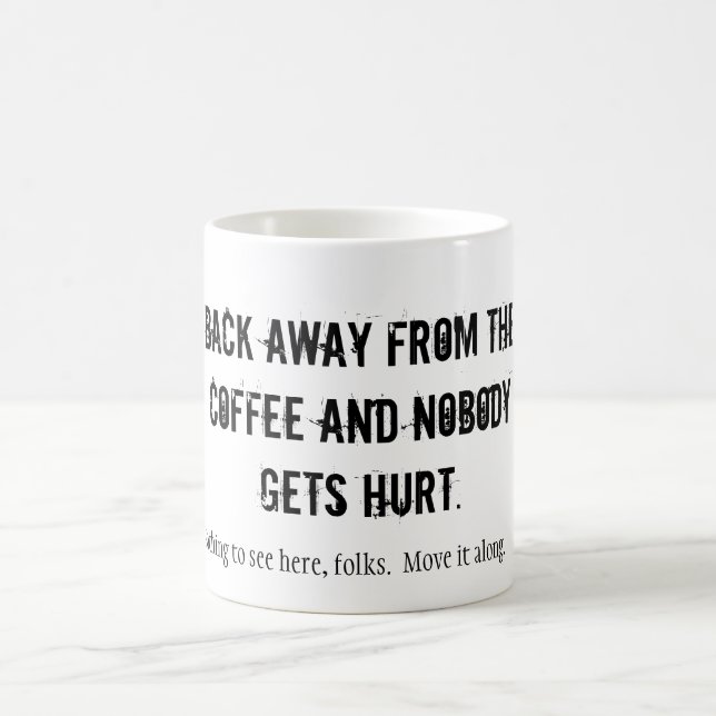 TAZA DE CAFÉ ALEJARSE DEL CAFÉ Y NADIE SE HERIRÁ... (Centro)