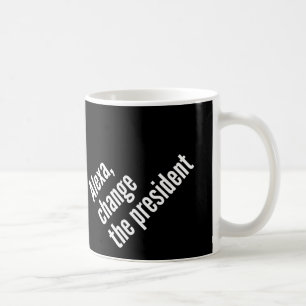 Taza De Café Alexa, Cambia Al Presidente Antil Trump