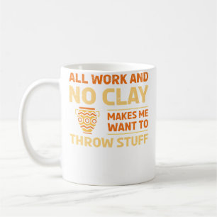 Taza De Café Alfarería Todo Trabajo Y Sin Arcilla Para Un Amant