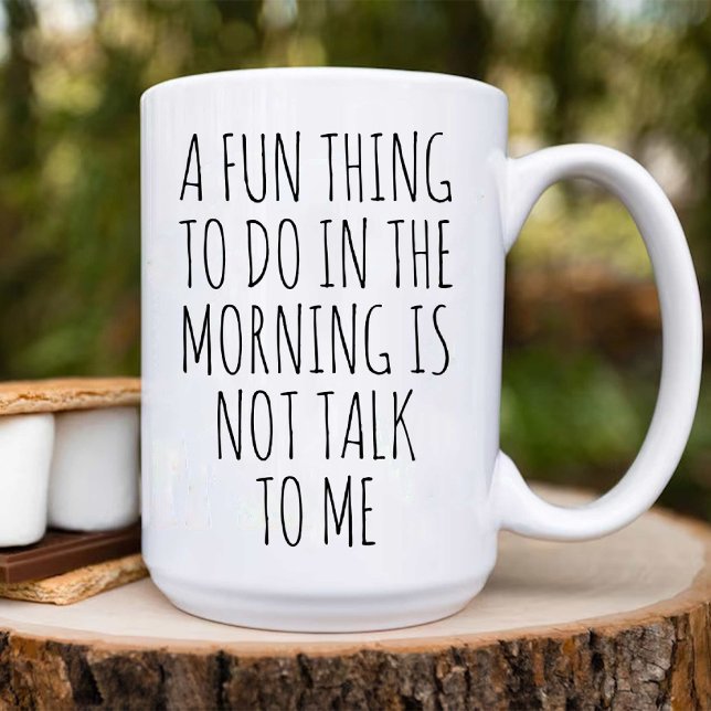 Taza De Café Algo divertido de hacer por la mañana no me habla (A Fun Thing To Do In the Morning Is Not Talk To Me Coffee Mug)