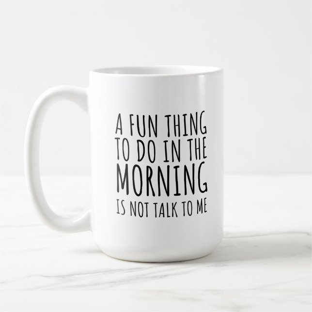 Taza De Café Algo Divertido Que Hacer Por La Mañana No Me Habla (Izquierda)