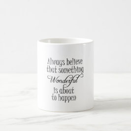Taza De Café Algo Maravilloso Afirmación Positiva De Cita