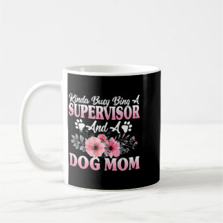 Taza De Café Algo Ocupada Siendo Supervisora - Amante de Perros