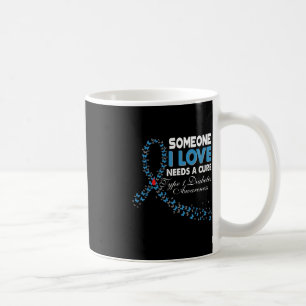 Taza De Café Alguien A Quien Amo Necesita Una Cura Para La Diab