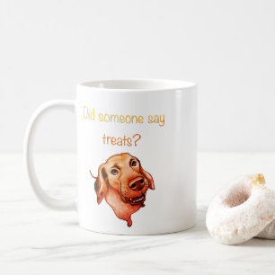 Taza De Café ¿Alguien dijo golosinas? Perro divertido