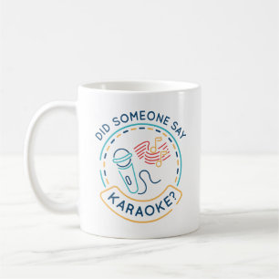 Taza De Café Alguien dijo Karaoke