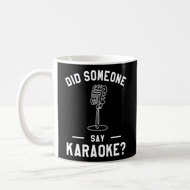 Taza De Café Alguien dijo que cantante cantante de Karaoke (Izquierda)